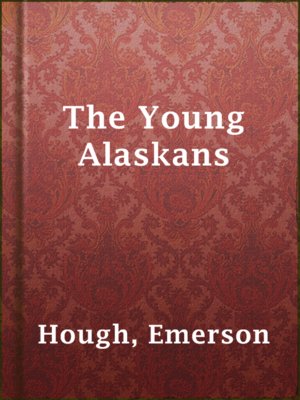 cover image of The Young Alaskans